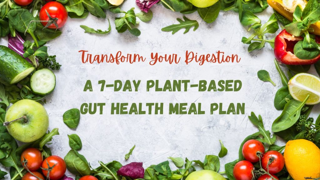 7-day plant-based gut health meal plan